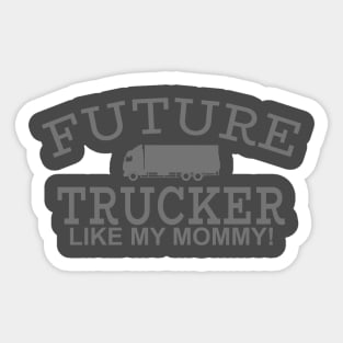 Future Trucker Like My Mommy Sticker